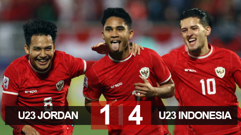Kết quả U23 Jordan 1-4 U23 Indonesia: Indonesia hiên ngang vào tứ kết 